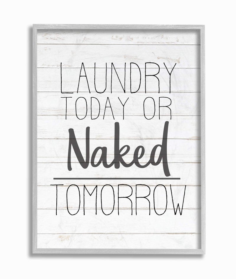 Stupell Industries Laundry Today or Naked Tomorrow Black and White Planked Look Framed Giclee Texturized Art, Multi-Color - Image 1